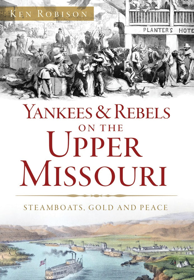 Cover image for Yankees & Rebels on the Upper Missouri, isbn: 9781467135627