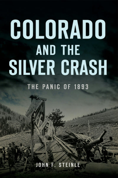 Cover image for Colorado and the Silver Crash, isbn: 9781467147576
