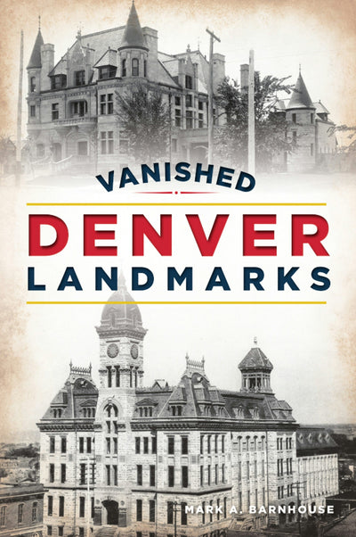 Cover image for Vanished Denver Landmarks, isbn: 9781467148405